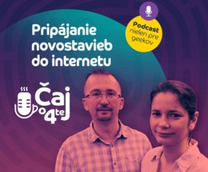 Čaj o 4tej - Pripájanie novostavieb do internetu